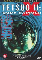 Tetsuo II: Body Hammer (Tartan Asia Extreme)