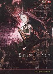 Ergo Proxy: 03: Cytotropism Ergo Proxy: 03: Cytotropism