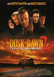 From Dusk Till Dawn 2: Texas Blood Money From Dusk Till Dawn 2: Texas Blood Money